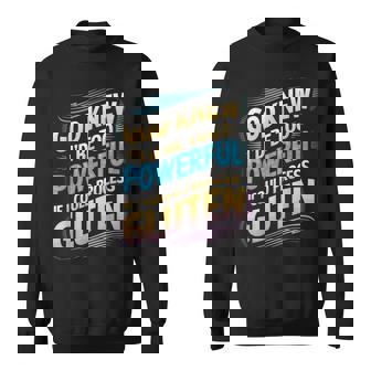 I'd Be Too Powerful Wheat Allergy Celiac Disease Gluten Free Sweatshirt | Mazezy