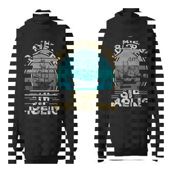 I'd Rather Be Ship Modeling Ship Modeler Model Builder Sweatshirt Unisex | Mazezy