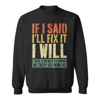 If I Said I'll Fix It I Will Handyman Mechanic Sweatshirt - Thegiftio UK