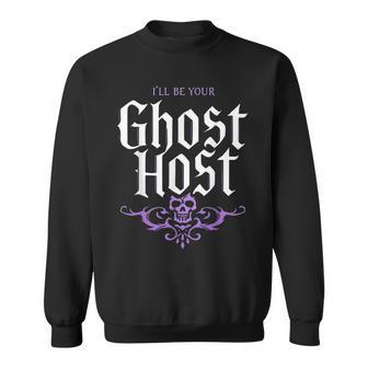 I’Ll Be Your Ghost Host Haunted Mansion Skull Halloween Vibe Sweatshirt - Thegiftio UK