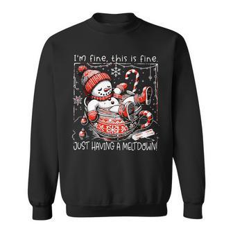 I'm Fine This Is Fine Just Having Meltdown Snowman Christmas Sweatshirt - Thegiftio UK