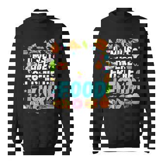 I'm Just Here For The Food Foodie Humor Snack Lover Sweatshirt | Seseable UK