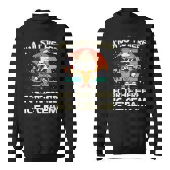 I'm Just Here For The Free Ice Cream Cruise Sweatshirt - Thegiftio