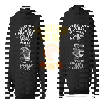 I'm Just Here For The Pecan Pie Food Lover Sweatshirt - Thegiftio