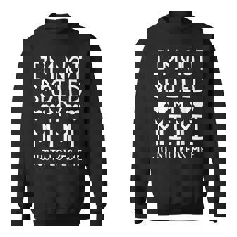 I'm Not Spoiled My Mimi Just Loves Me Grandchild Sweatshirt - Thegiftio