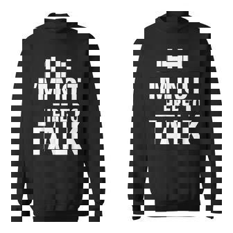 I'm Not Here To Talk Gym Bodybuilding Muscolare Felpa - Novitaregali