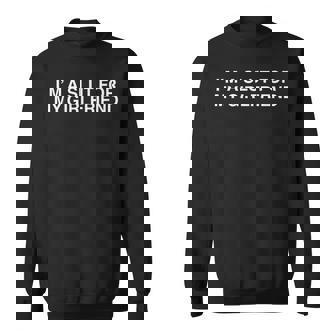 I'm A Slut For My Girlfriend Y2k Couple Satire Slay Sweatshirt - Thegiftio