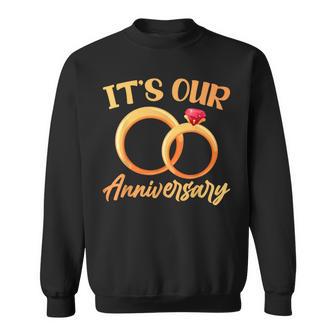 It's Our Anniversary Wedding Marriage Couples Matching Sweatshirt - Monsterry