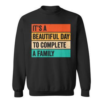 It’S A Beautiful Day To Complete A Family Adoption Day Sweatshirt - Thegiftio UK