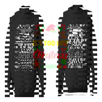 This Is My It's Too Hot For Ugly Christmas Sweaters Sweatshirt | Mazezy