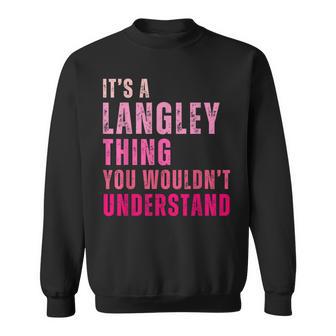 It's A Langley Thing You Wouldn't Understand Langley Sweatshirt - Thegiftio UK