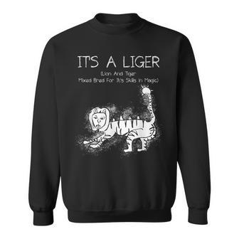 It's A Liger Lion And Tiger Mixed Bred For Its Skills Magic Sweatshirt - Thegiftio UK