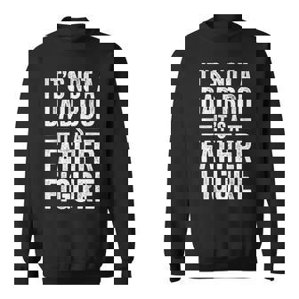 It's Not A Dad Bod It's A Father Figure Fathers Day Dad Sweatshirt - Monsterry