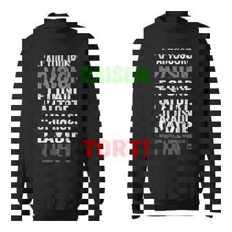 J'ai Toujours Raison Et J'ai Raison D'avoir Tort Sweater e - Cadeauxyz