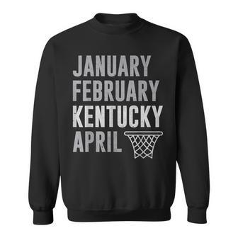 January February Kentucky April Basketball Sweatshirt - Monsterry
