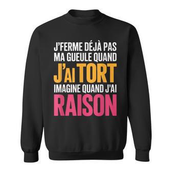 Je Ferme Déjà Pas Ma Gueule Quand J'ai Tort Humour Sweater e - Cadeauxyz