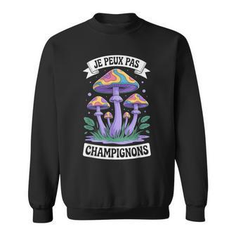 Je Peux Pas J'ai Champignons Amoureux Des Champignons Sweater e - Cadeauxyz