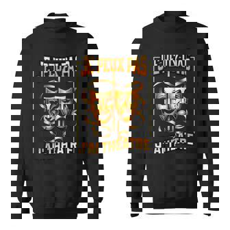 Je Peux Pas J'ai Théatre Humour Cadeau Drôle Acteur Sweater e - Cadeauxyz