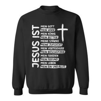 Jesus Ist Mein Gott Mein Herr Christentum Christen Jesus Sweatshirt - Geschenkecke