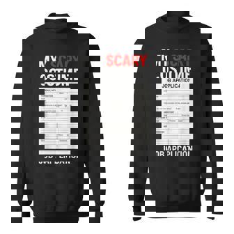 Job Application Scary Halloween Costume Trick Or Treat Sweatshirt | Mazezy