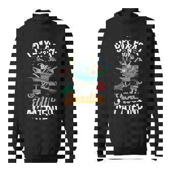 J'peux Pas Mon Jardin M'attend Drole Jardinage Jardinier Sweater e - Cadeauxyz