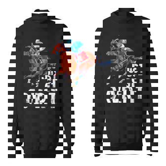 Just Get Over It 馬ショー ジャンピング乗馬 スウェットシャツ - Kawaiitshirt
