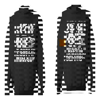 Just One More The Biggest Lie In Modern History Saying Sweatshirt | Seseable UK