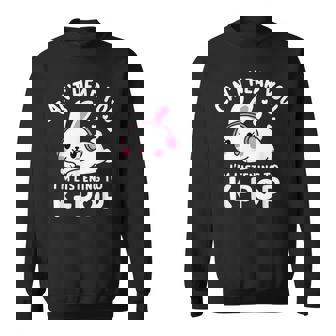 K-Pop Can't Hear You I'm Listening K-Pop Lover Kawaii Kpop Sweatshirt - Monsterry