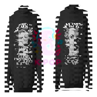 Kawaii Axolotl Can’T Hear You I’M Listening To K-Pop Sweatshirt | Seseable UK