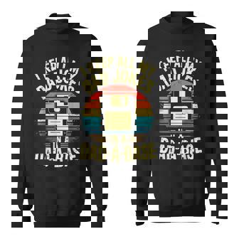 I Keep All My Dad Jokes In A Dad-A-Base Dad Joke Sweatshirt | Seseable UK