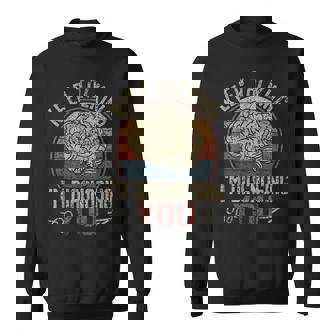 Keep Talking I'm Diagnosing You Men Psychology Psychologist Sweatshirt Unisex | Mazezy