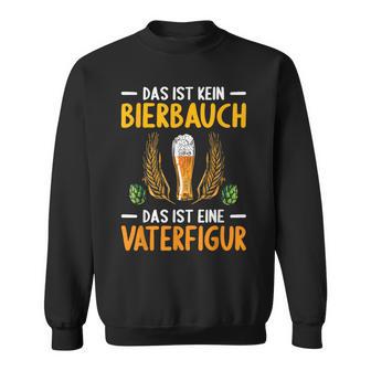 Kein Bierbauch Eineaterfiguratertag Bier Papaater Sweatshirt - Geschenkecke
