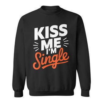 Kiss Me I'mingle Humoristique Pour Célibataires Sweater e - Cadeauxyz