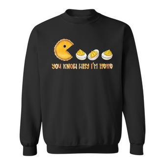 You Know Why I'm Here Deviled Egg Thanksgiving Pumpkin Pie Sweatshirt - Thegiftio UK