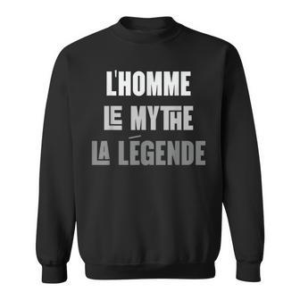 L'homme Le Mythe La Légende Humour Homme Fête Des Pères 2025 Sweater e - Cadeauxyz