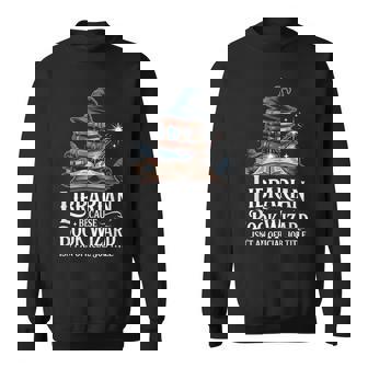 Librarian Because Book Wizard Isn't An Official Job Title Sweatshirt - Monsterry