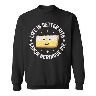 Life Is Better With Lemon Meringue Pie Lemon Meringue Pie Sweatshirt - Thegiftio UK