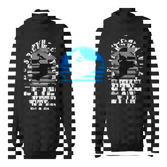 Life Is Better When You'Re Getting Wetter Jet Ski Waverunner Sweatshirt Unisex | Mazezy