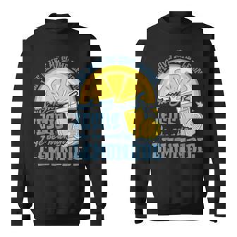 Life Gave Me Some Lemons But Jesus He Be Makin' Lemonade Sweatshirt | Seseable UK