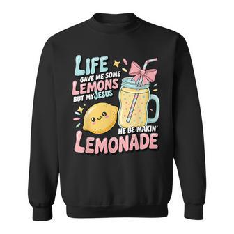 Life Gave Me Some Lemons But My Jesus He Be Makin Lemonade Sweatshirt - Thegiftio UK