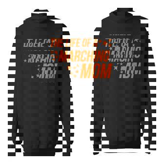 Life Of a Marching Mom Band Parent Support Competition Sweatshirt Unisex | Mazezy