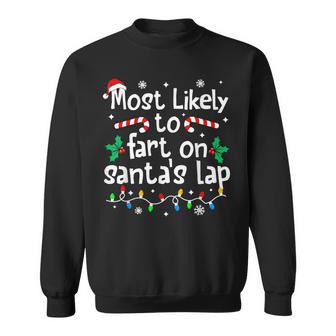 Most Likely To Fart On Santa's Lap Christmas Matching Family Sweatshirt - Thegiftio UK