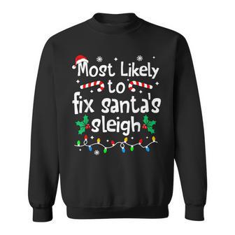 Most Likely To Fix Santa Sleigh Christmas Matching Family Sweatshirt - Thegiftio UK