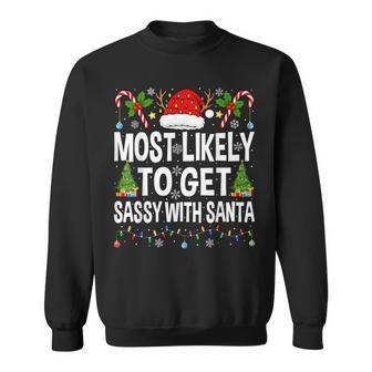 Most Likely To Get Sassy With Santa Xmas Matching Christmas Sweatshirt | Seseable UK