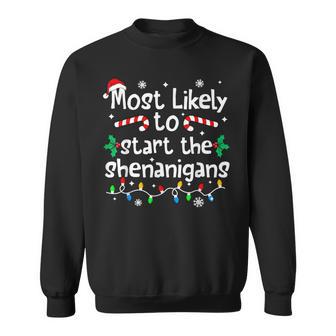 Most Likely To Start The Shenanigans Christmas Matching Sweatshirt - Thegiftio UK
