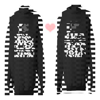 I Love Being Black Woman I Like To Be Black I Heart Black Sweatshirt - Monsterry
