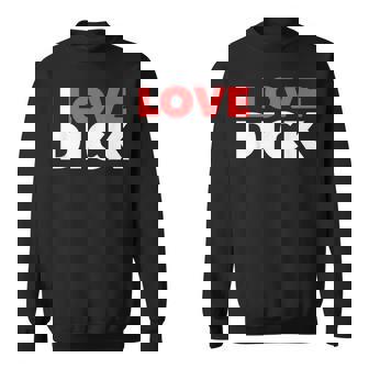 I Love Dick Gay Pride ギフト スウェットシャツ - Kawaiitshirt
