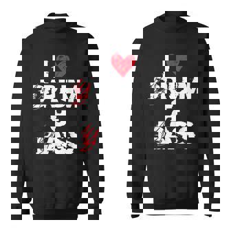 I Love Drum And Bass Rum And Ass Saying Sweatshirt Unisex | Mazezy