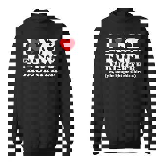 I Love My Daughter Yes She Bought Me This Sweatshirt | Mazezy