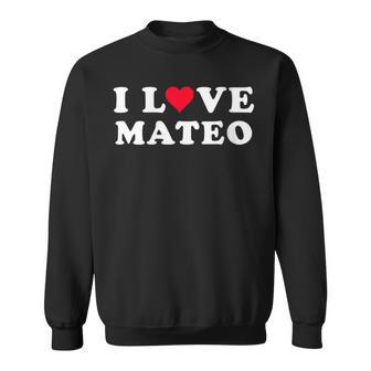I Love Mateo Matching Novia & Novio Mateo Nombre Cuello Camisa de entrenamiento - Regaloses
